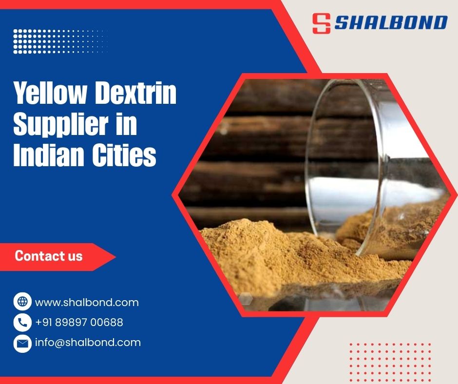 Yellow Dextrin Supplier in Indian Cities